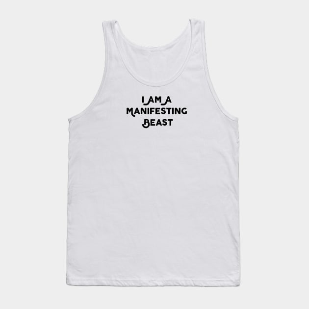 I Am A Manifesting Beast Tank Top by Jitesh Kundra